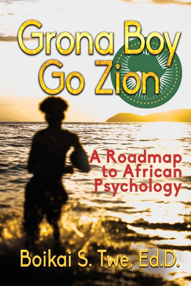 Grona Boy Go Zion - A Roadmap to African Psychology